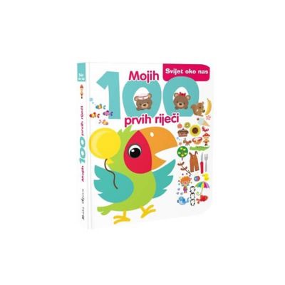 Mojih 100 prvih riječi - Svijet oko nas