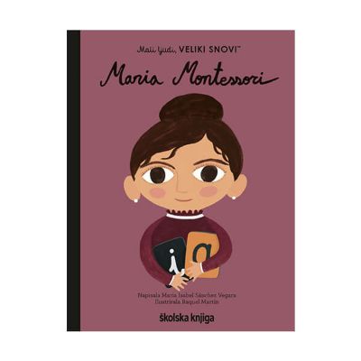 Mali ljudi, VELIKI SNOVI - Maria Montessori