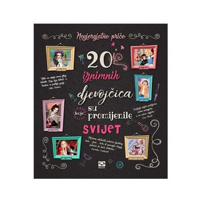 20 iznimnih djevojčica koje su promijenile svijet