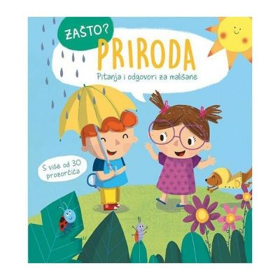 Zašto? Priroda - pitanja i odgovori za mališane