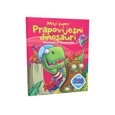 Moji super prapovijesni dinosauri