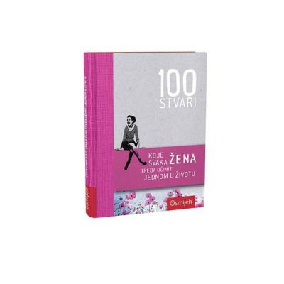 100 stvari koje svaka žena treba učiniti jednom u životu