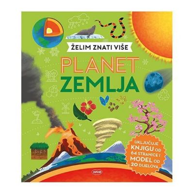 Želim znati više - Planet Zemlja