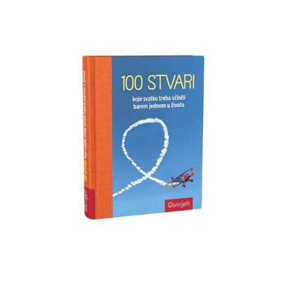 100 stvari koje svatko treba učiniti barem jednom u životu