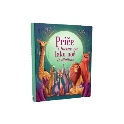 PRIČE I BASNE ZA LAKU NOĆ IZ DIVLJINE