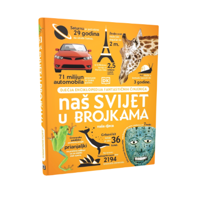 DJEČJA ENCIKLOPEDIJA - NAŠ SVIJET U BROJKAMA