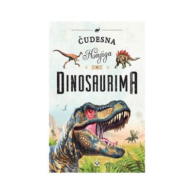 ČUDESNA KNJIGA O DINOSAURIMA
